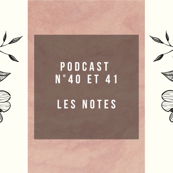 Podcast n°40 et 41 : Les notes